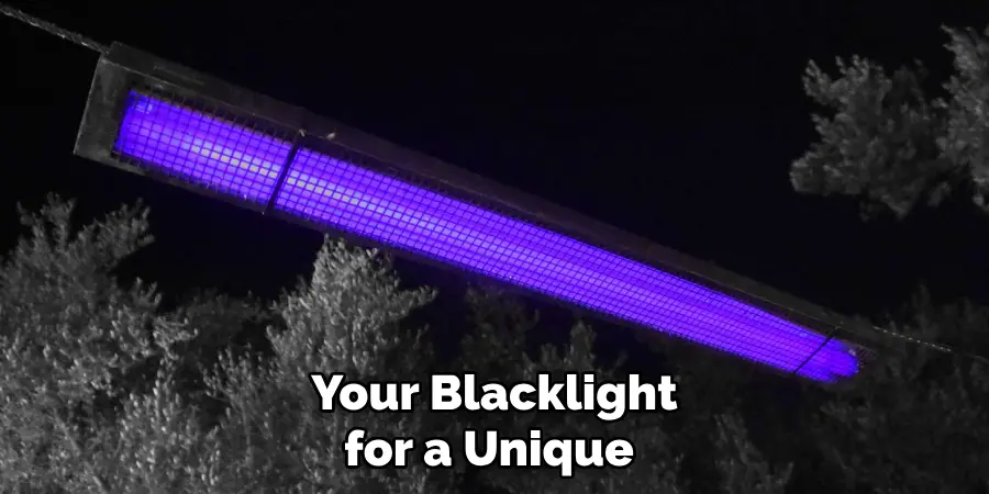 Your Blacklight for a Unique 