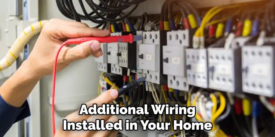 Additional Wiring Installed in Your Home