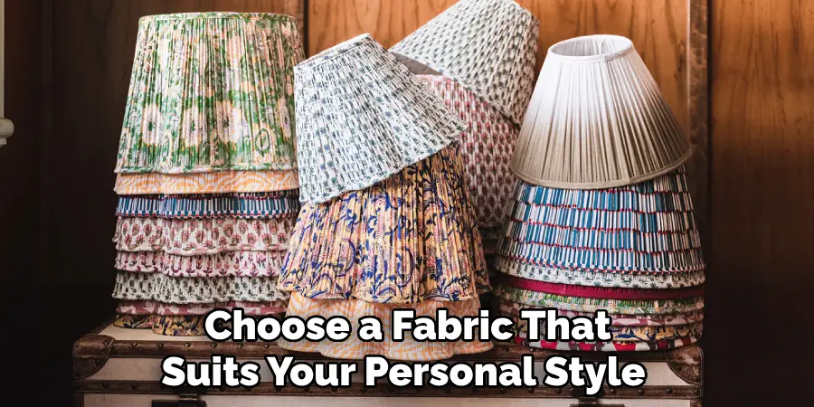 Choose a Fabric That Suits Your Personal Style 