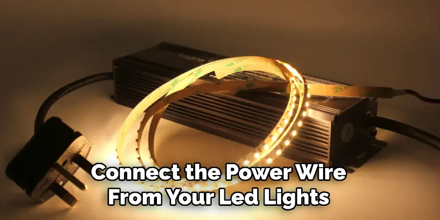 Connect the Power Wire From Your Led Lights