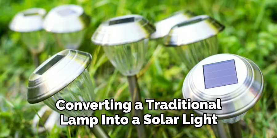 Converting a Traditional Lamp Into a Solar Light