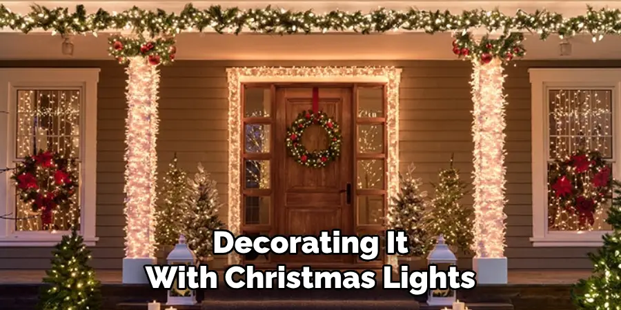 Decorating It With Christmas Lights