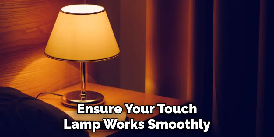 Ensure Your Touch Lamp Works Smoothly