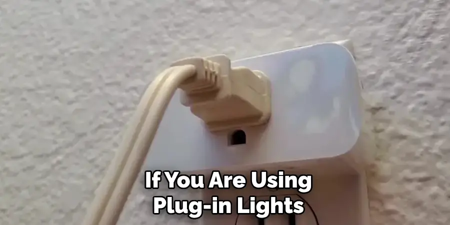 If You Are Using Plug-in Lights