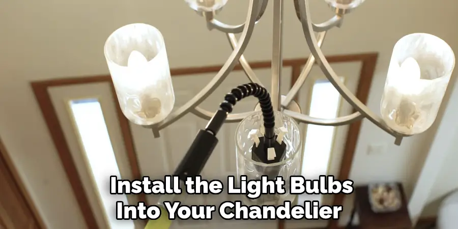  Install the Light Bulbs Into Your Chandelier