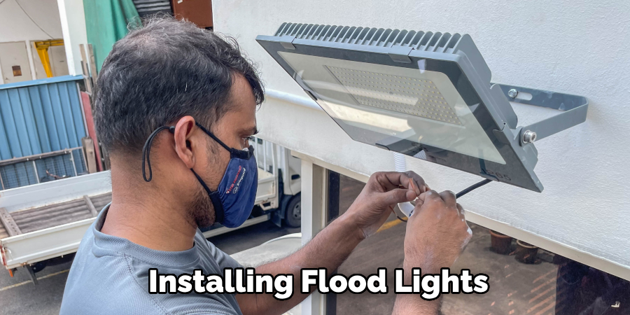 Installing Flood Lights