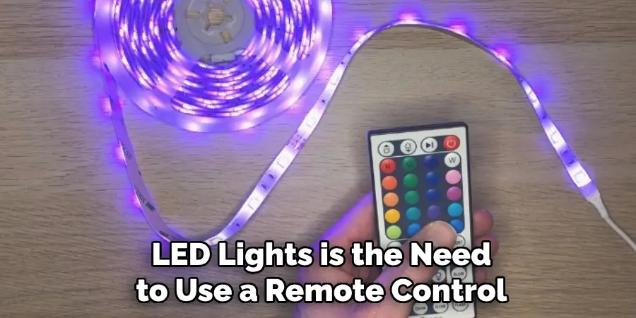 LED Lights is the Need to Use a Remote Control