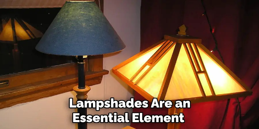 Lampshades Are an Essential Element 