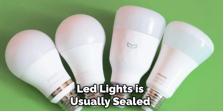 led lights is usually sealed