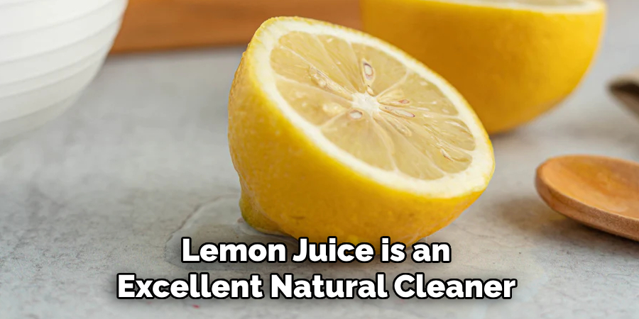 Lemon Juice is an Excellent Natural Cleaner 