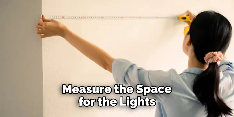Measure the Space for the Lights
