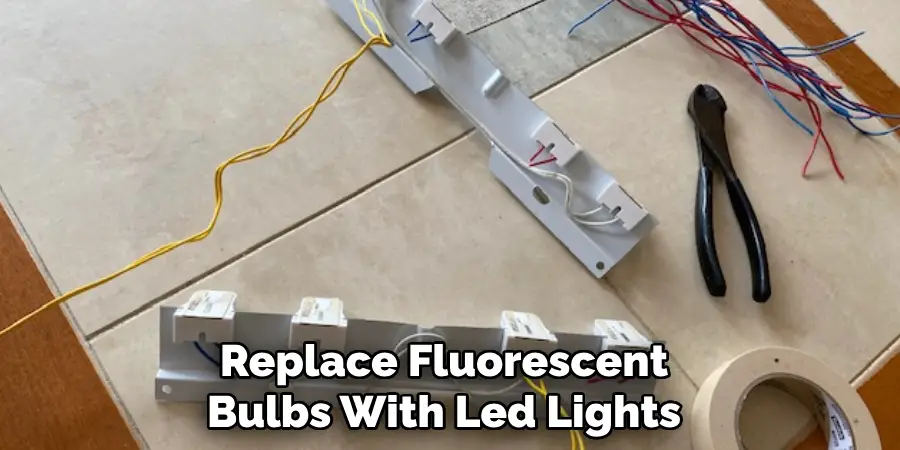 Replace Fluorescent Bulbs With Led Lights