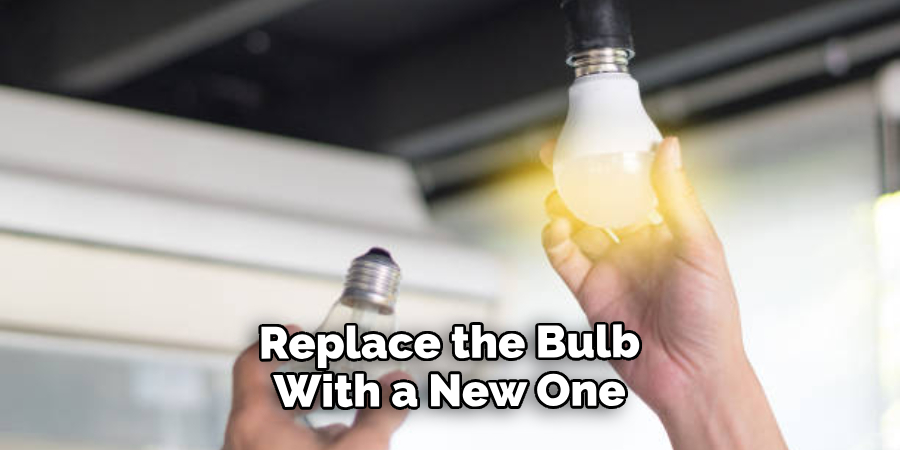 Replace the Bulb With a New One