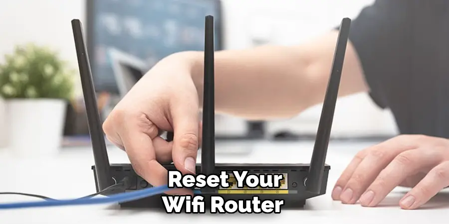 Reset Your Wifi Router 