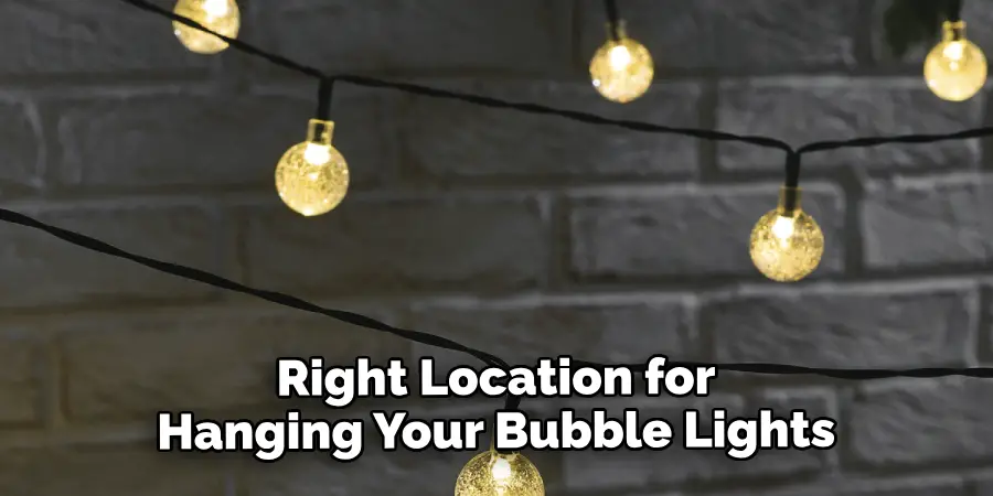 Right Location for Hanging Your Bubble Lights