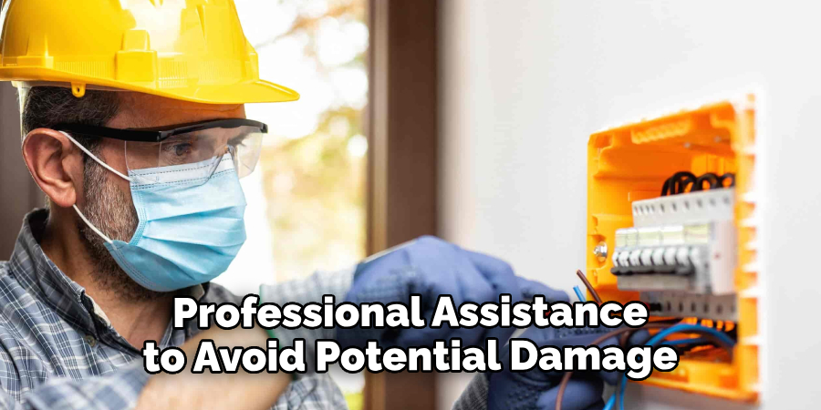 Seeking Professional Assistance to Avoid Potential Damage