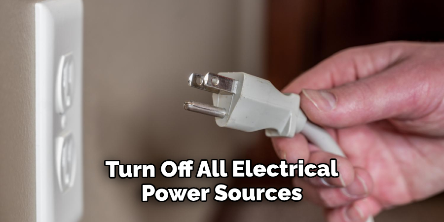 Turn Off All Electrical Power Sources