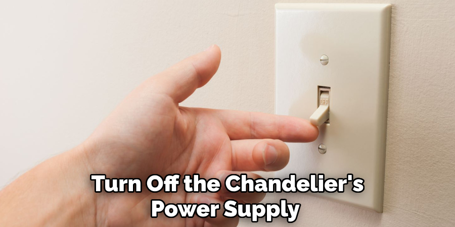 Turn Off the Chandelier's Power Supply 