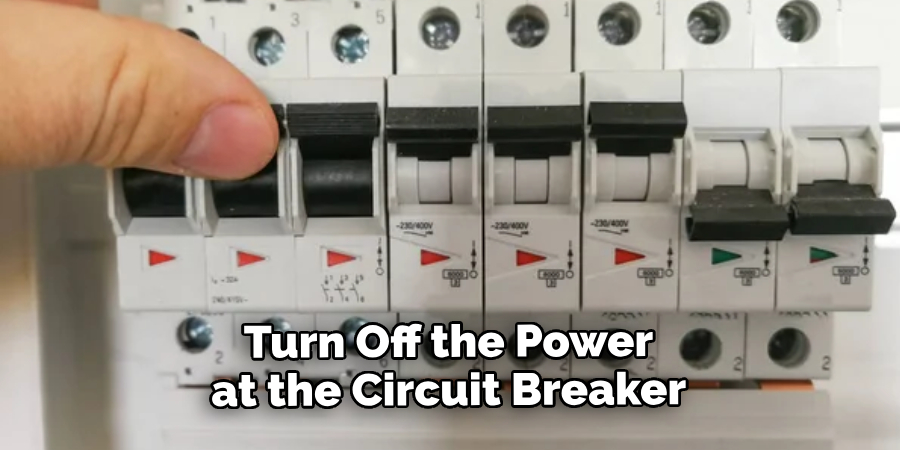 Turn Off the Power at the Circuit Breaker