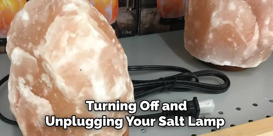 Turning Off and Unplugging Your Salt Lamp 