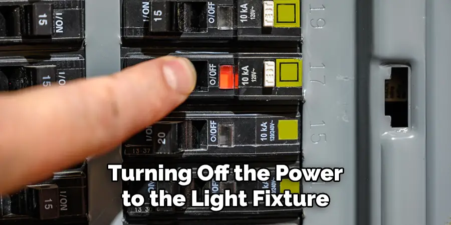 Turning Off the Power to the Light Fixture