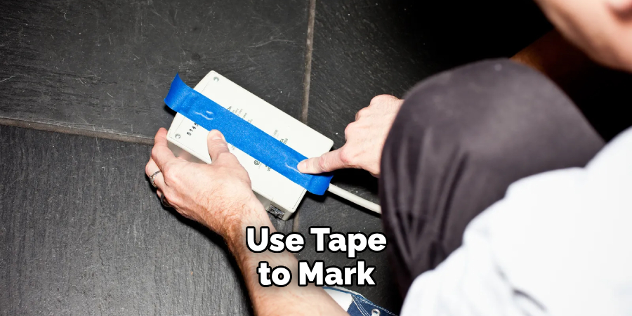 Use Tape to Mark