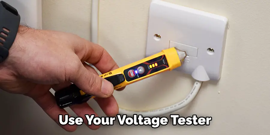 Use Your Voltage Tester