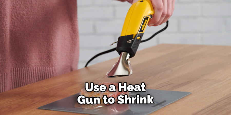 Use a Heat Gun to Shrink