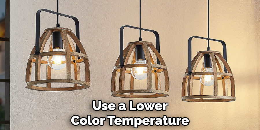 Use a Lower Color Temperature