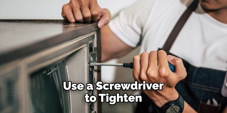 Use a Screwdriver to Tighten
