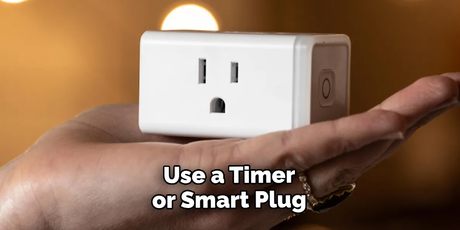 Use a Timer or Smart Plug