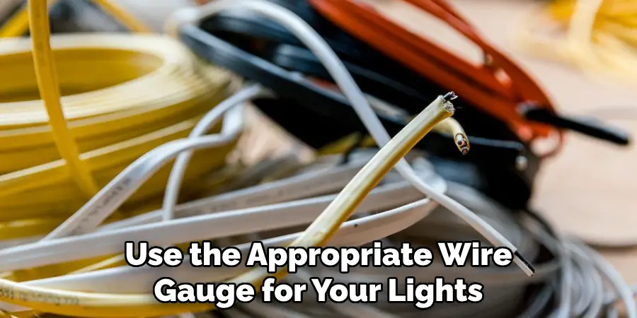 Use the Appropriate Wire Gauge for Your Lights