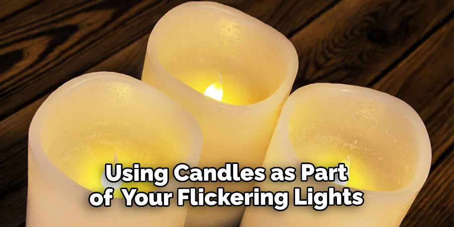 Using Candles as Part of Your Flickering Lights Setup