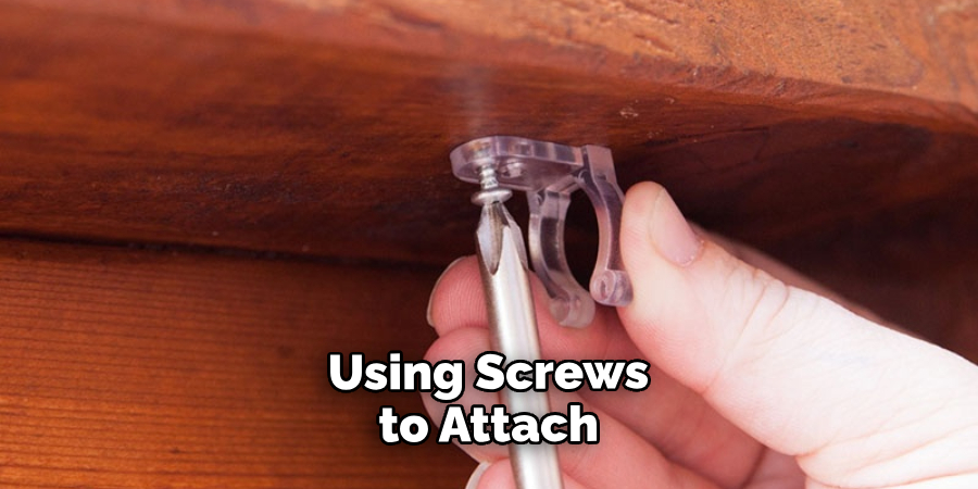 Using Screws to Attach