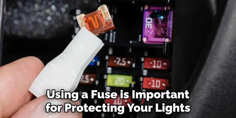 Using a Fuse is Important for Protecting Your Lights
