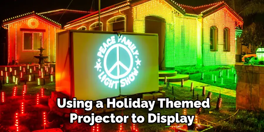  Using a Holiday Themed Projector to Display