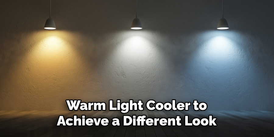 Warm Light Cooler to Achieve a Different Look