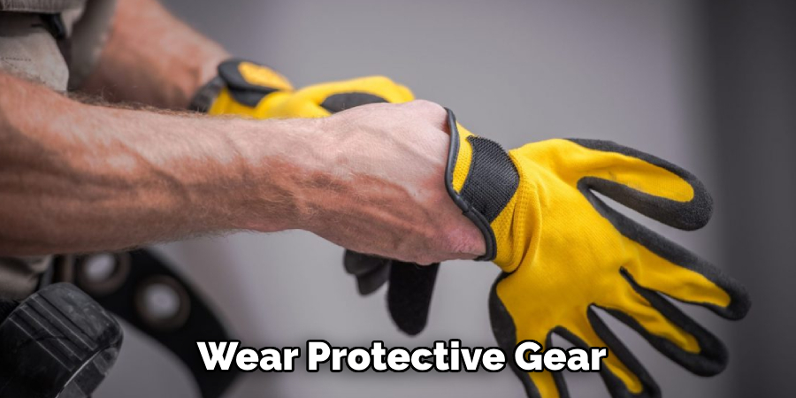  Wear Protective Gear