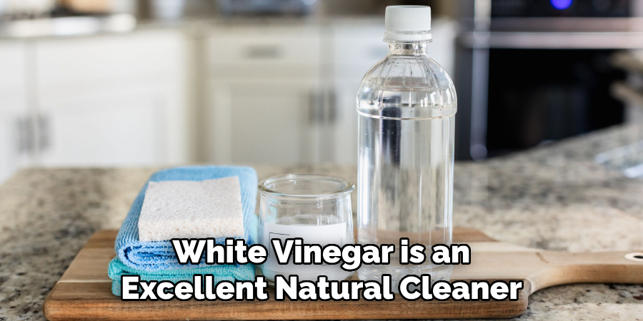 White Vinegar is an Excellent Natural Cleaner