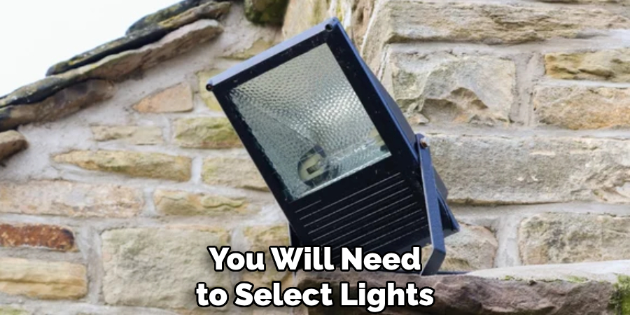 You Will Need to Select Lights