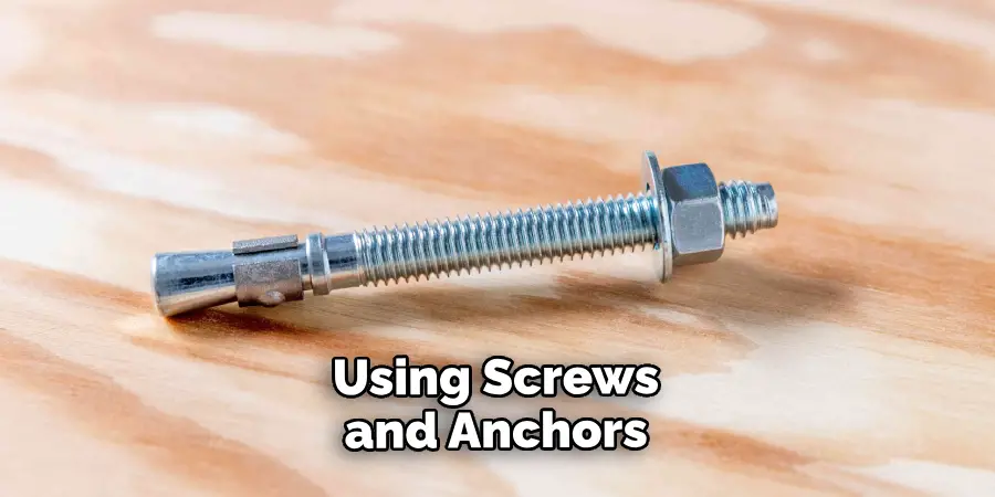 using screws and anchors