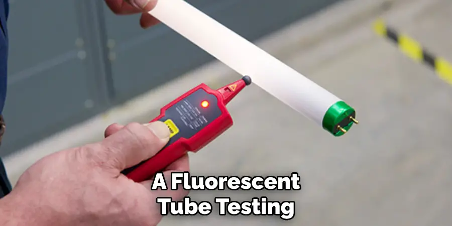 A Fluorescent Tube Testing