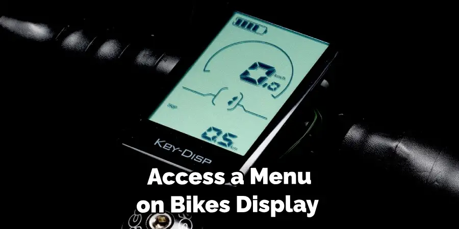  Access a Menu on the Bike's Display 
