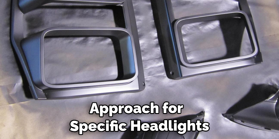 Approach for Your Specific Headlights