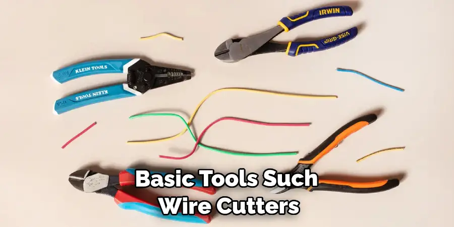  Basic Tools Such as Wire Cutters