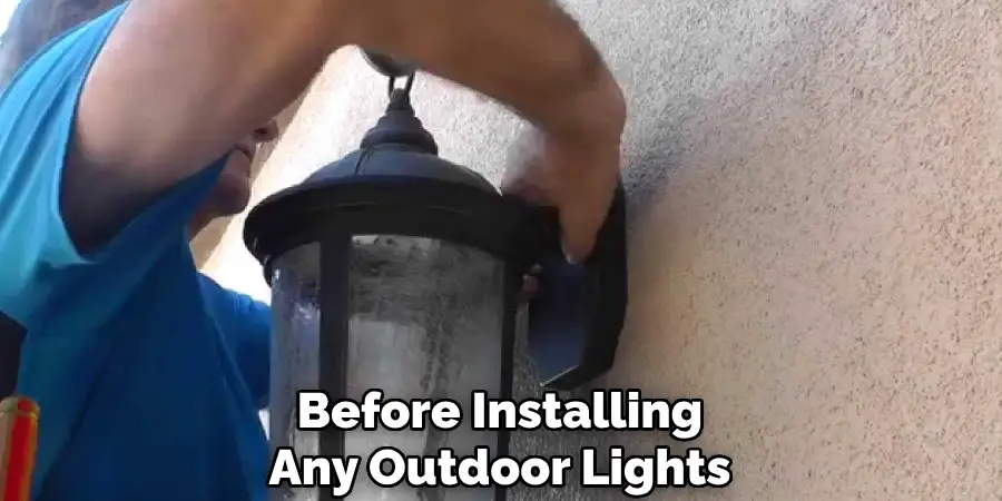 Before Installing Any Outdoor Lights