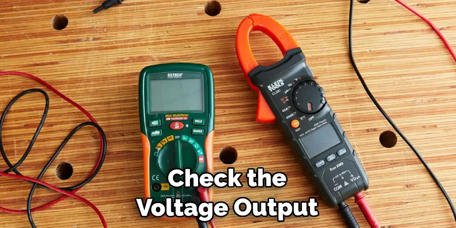  Check the Voltage Output