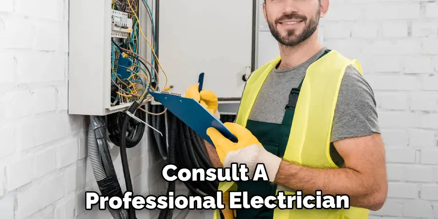 Consult A Professional Electrician