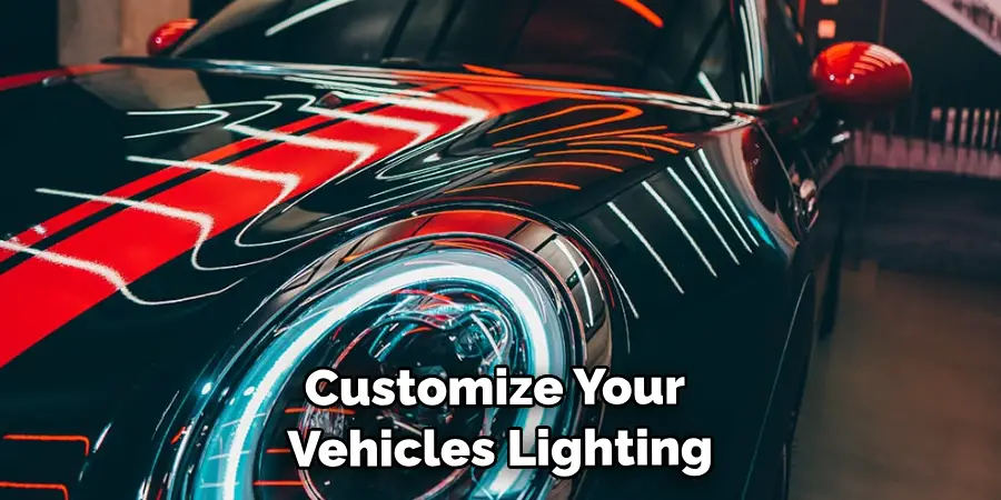 Customize Your Vehicle's Lighting