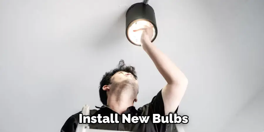 Install New Bulbs